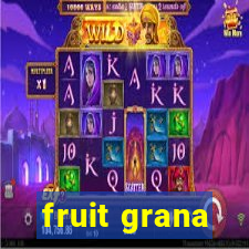 fruit grana